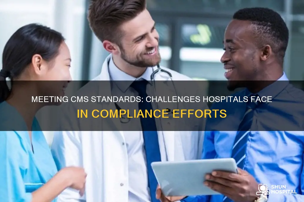 is it difficult for hospitals to meet cms standards