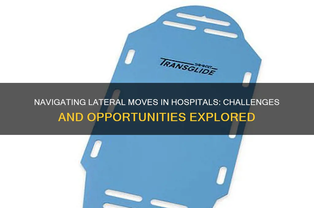 is it hard to move laterally in a hospital