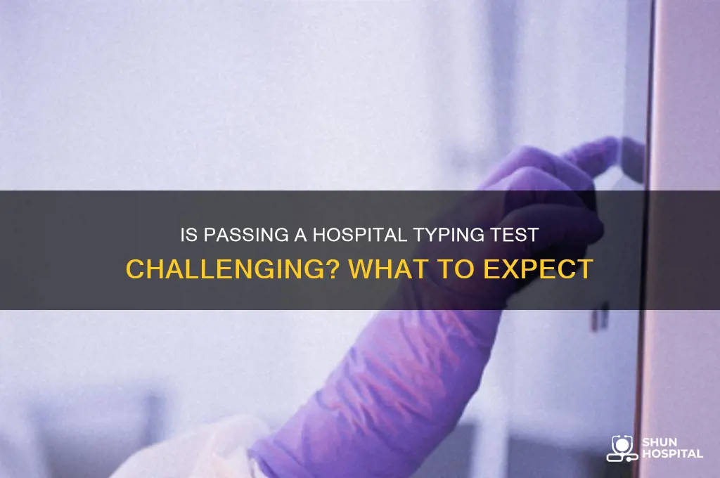 is it hard to pass a hospital employment typing test