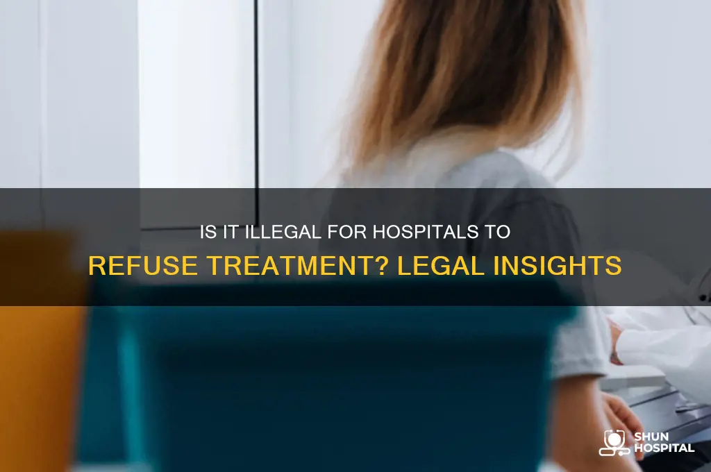 is it illegal for a hospital to refuse treatment