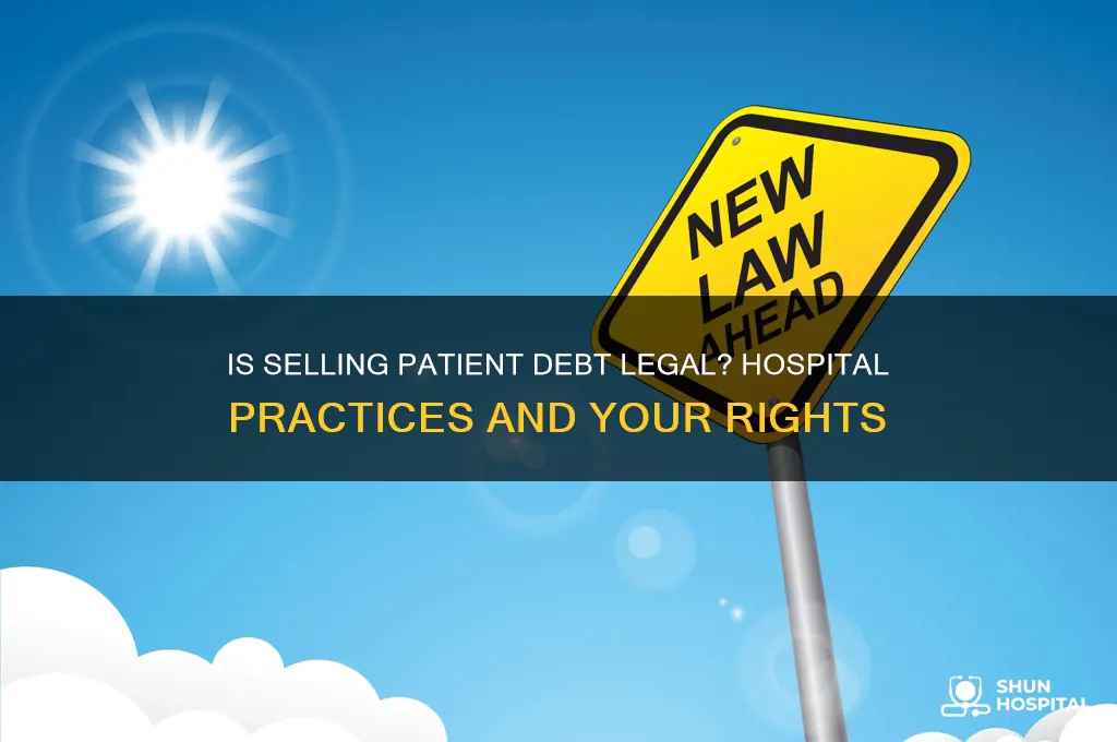 is it illegal for a hospital to sell your debt