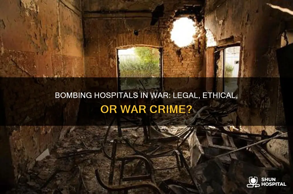 is it illegal to bomb a hospital during war