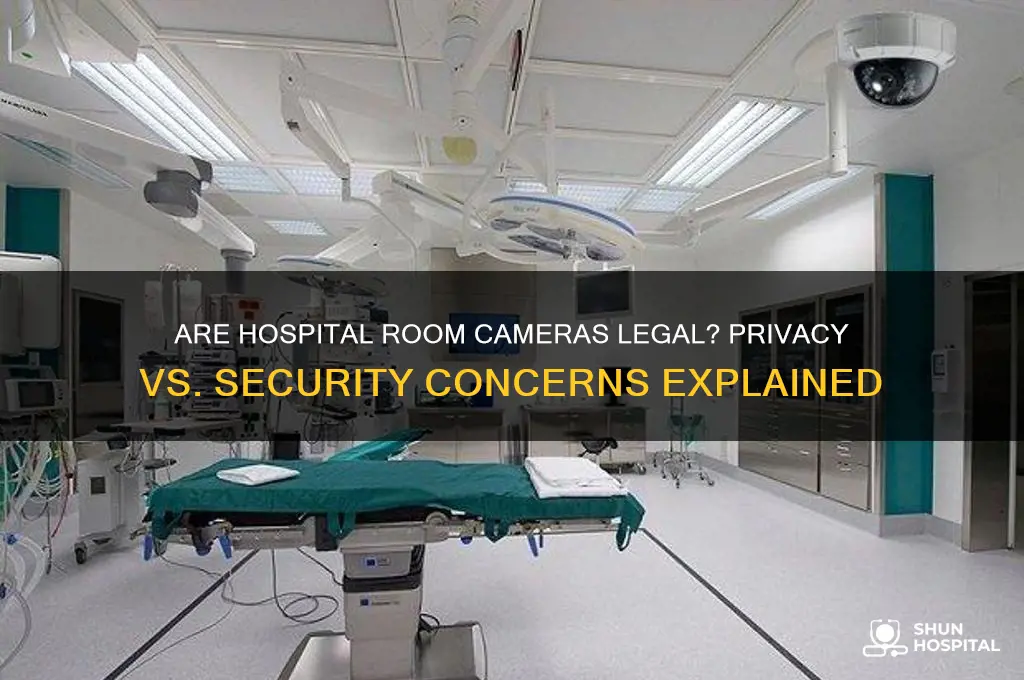 is it illegal to have cameras in a hospital rooms