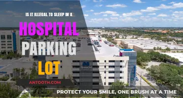Sleeping in Hospital Parking Lots: Legal or Illegal? What You Need to Know