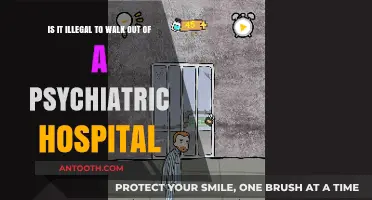 Walking Out of a Psychiatric Hospital: Legal or Illegal?