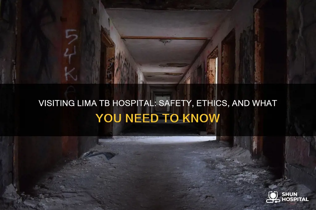 is it ok to visit the lima tb hospital