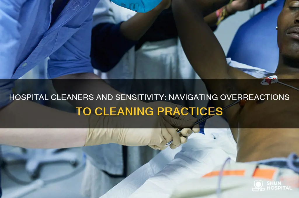is it possible to be overly sensitive to hospital cleaners