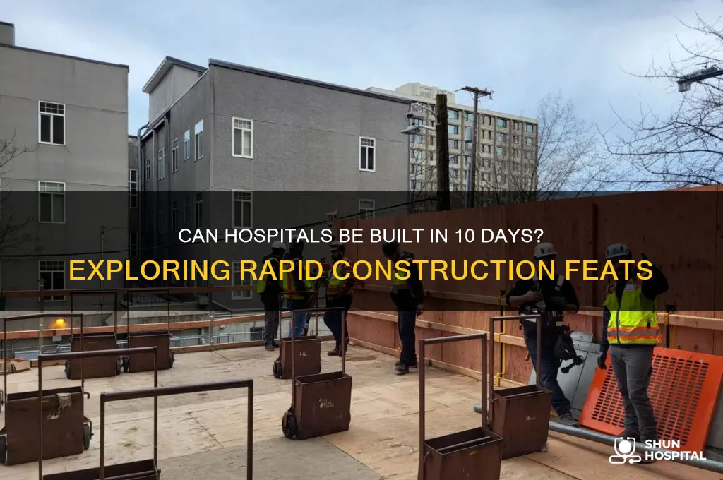 is it possible to build a hospital in 10 days