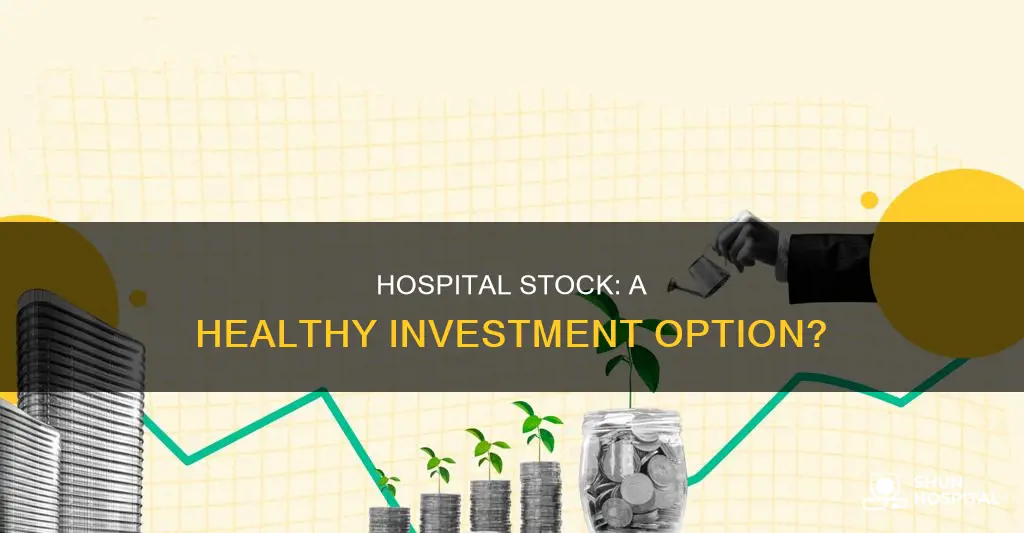 is it profitable to buy hospital stock