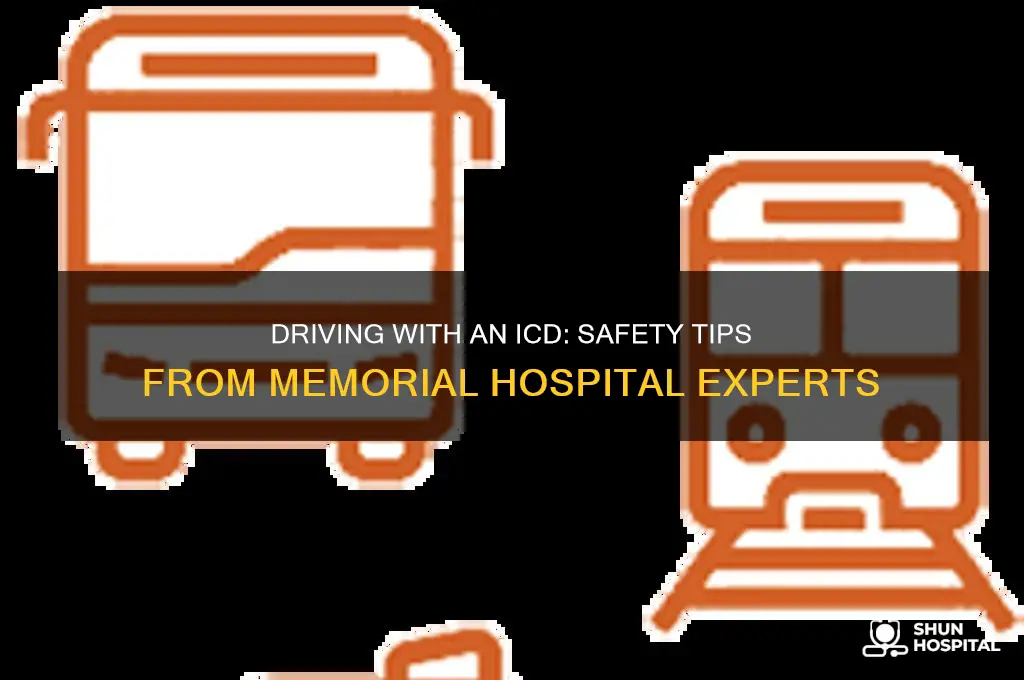 is it safe to drive with an icd memorial hospital