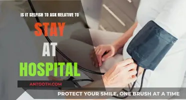 Is It Selfish to Ask Relatives to Stay at the Hospital?