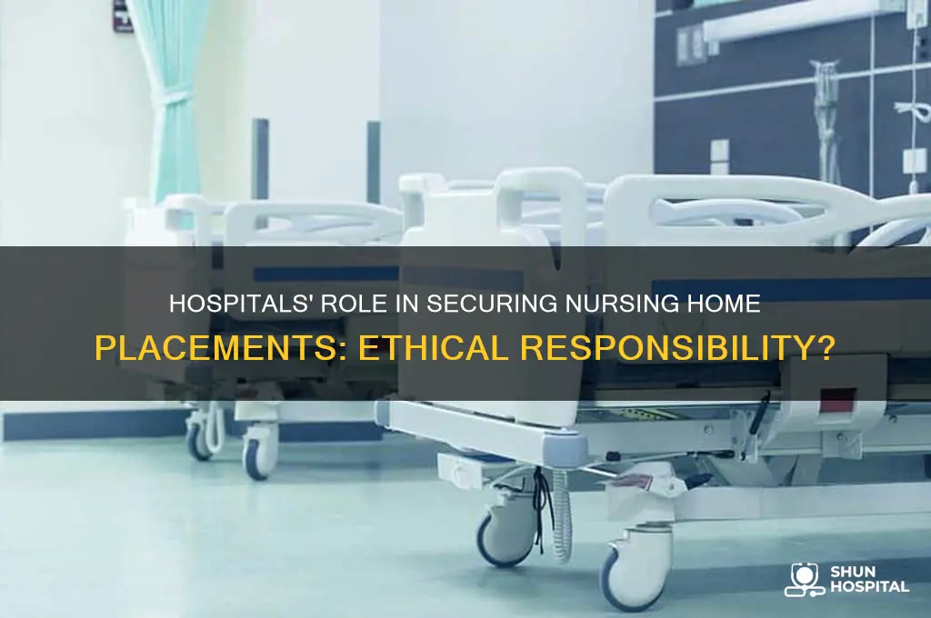 is it the hospitals responsiblity to secure a nursing home