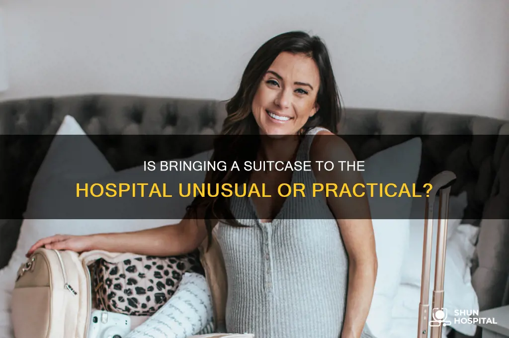 is it weird to bring a suitcase to the hospital