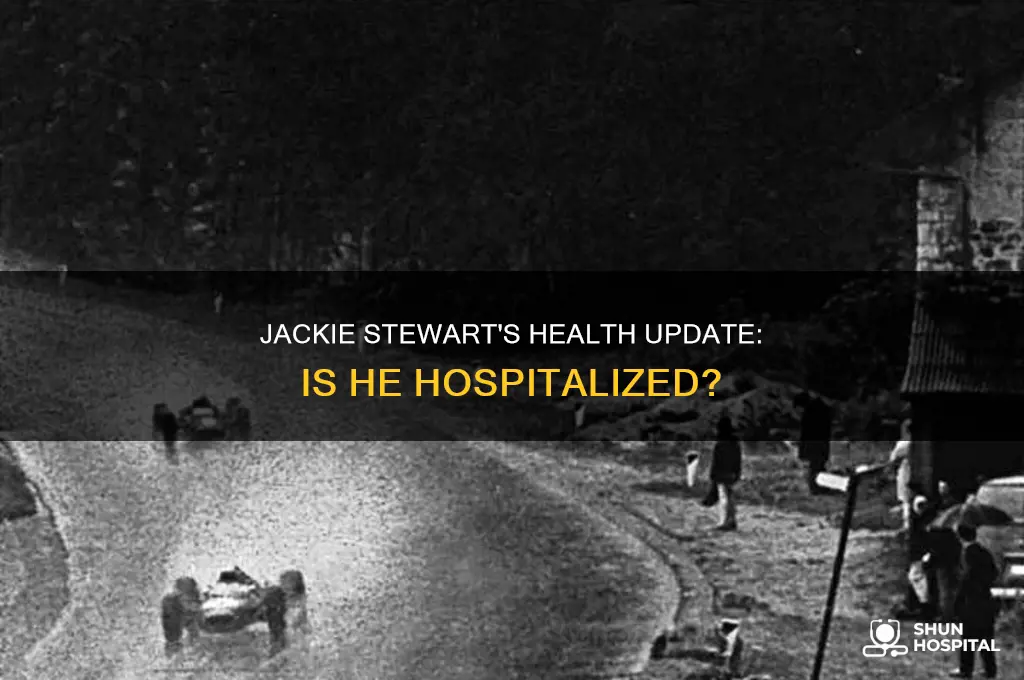 is jackie stewart in hospital
