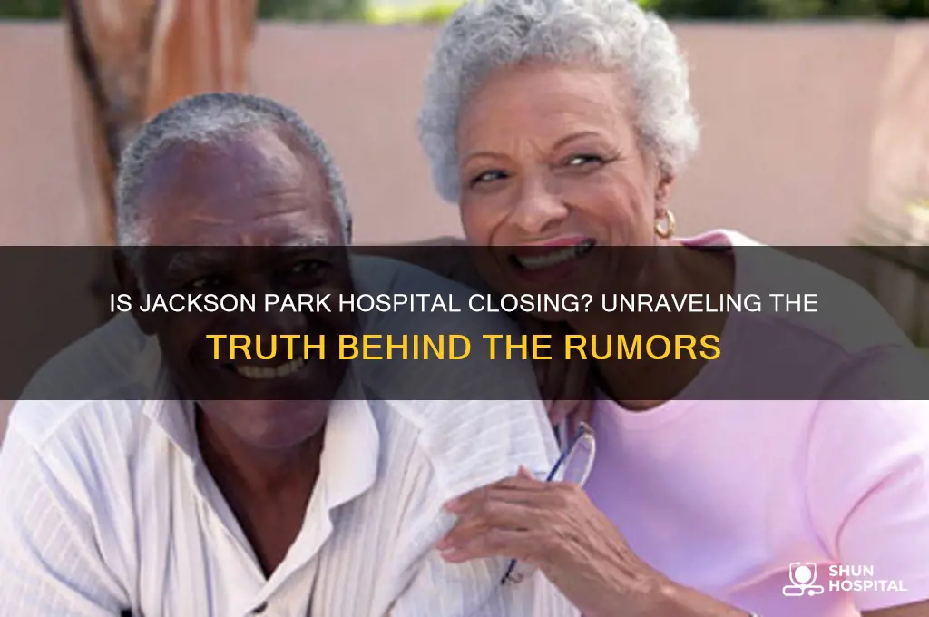 is jackson park hospital closing