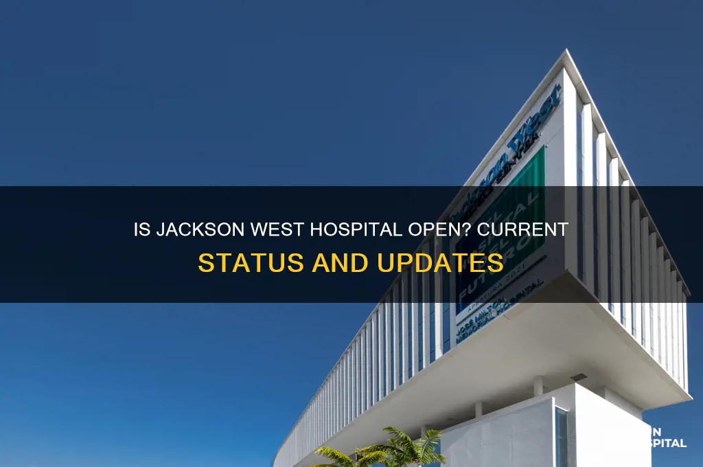 is jackson west hospital open