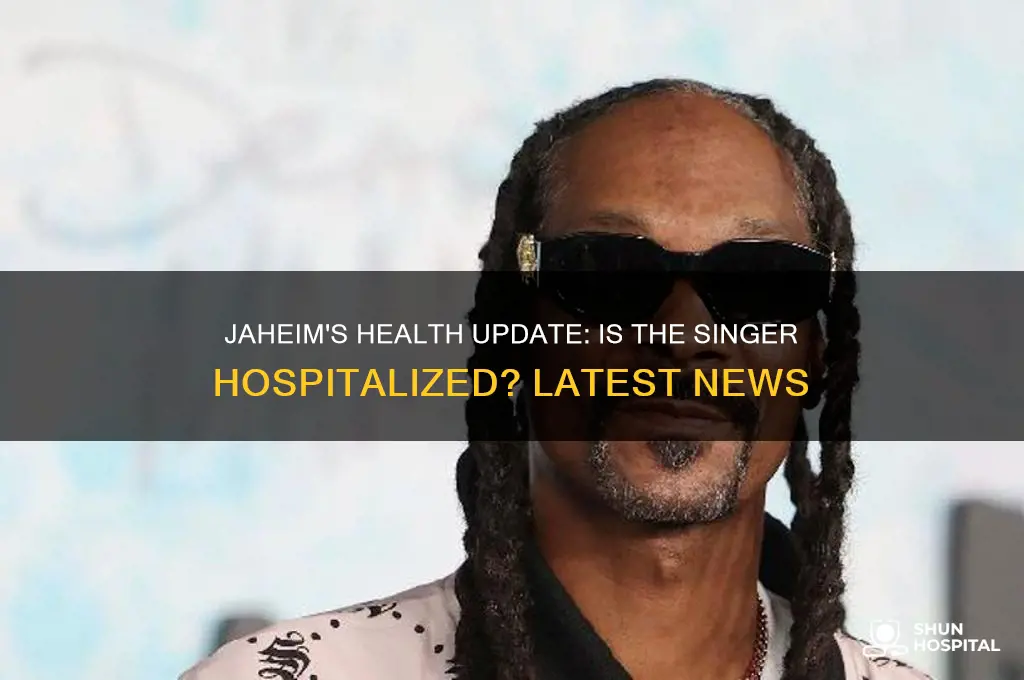 is jaheim in the hospital