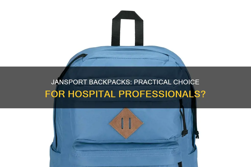 is jansport good for hospitals