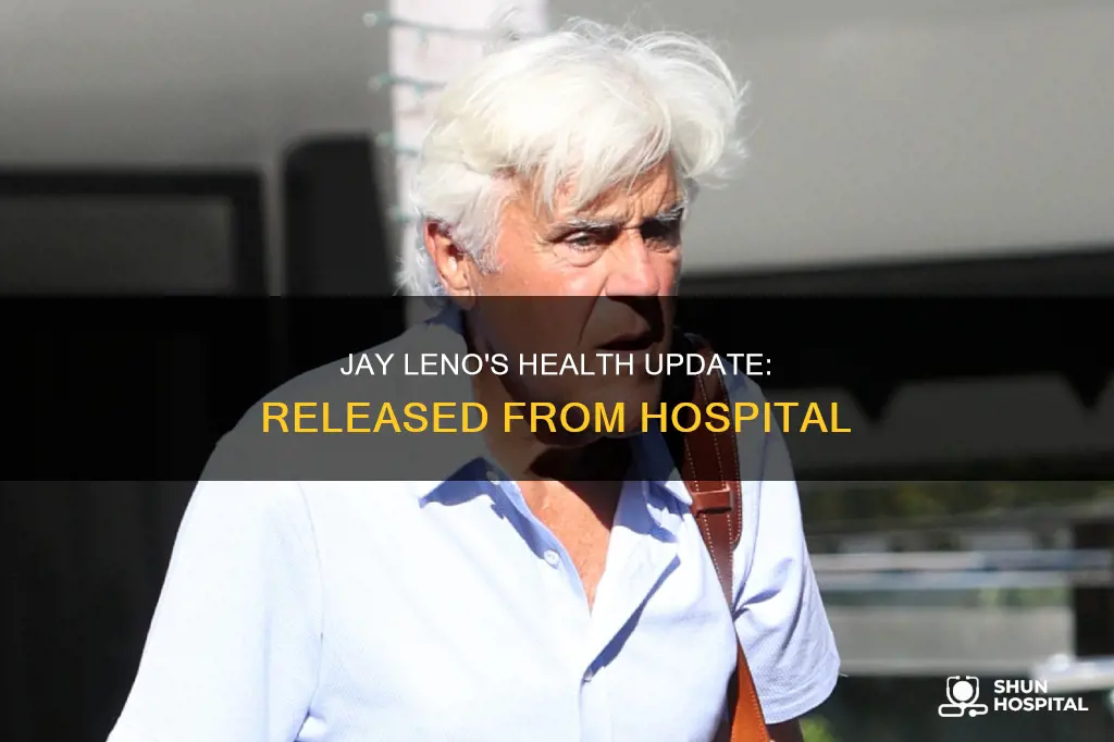 is jay leno out of the hospital