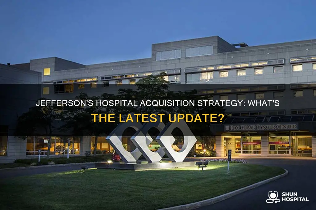 is jefferson buying hospitals