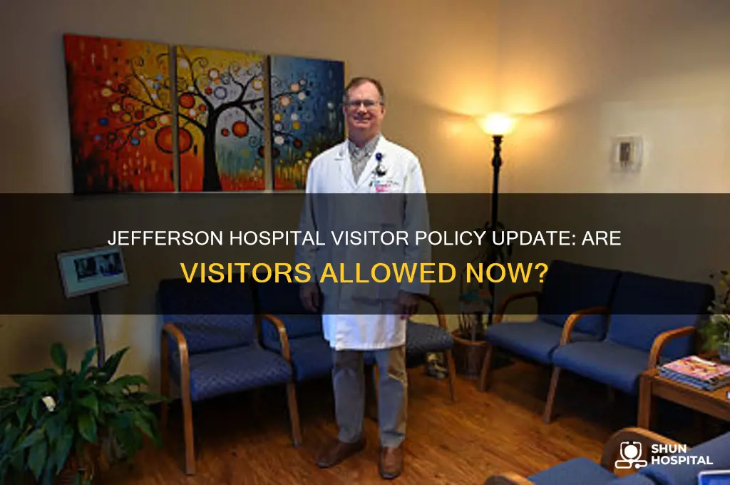 is jefferson hospital allowing visitors