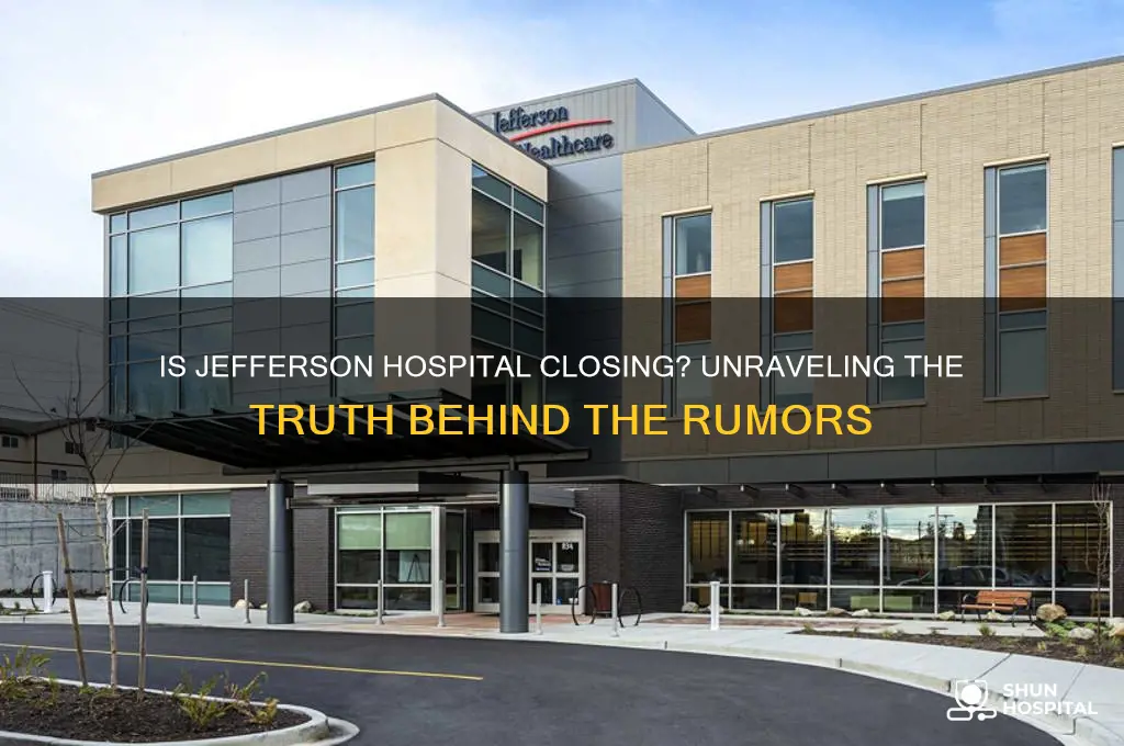 is jefferson hospital closing