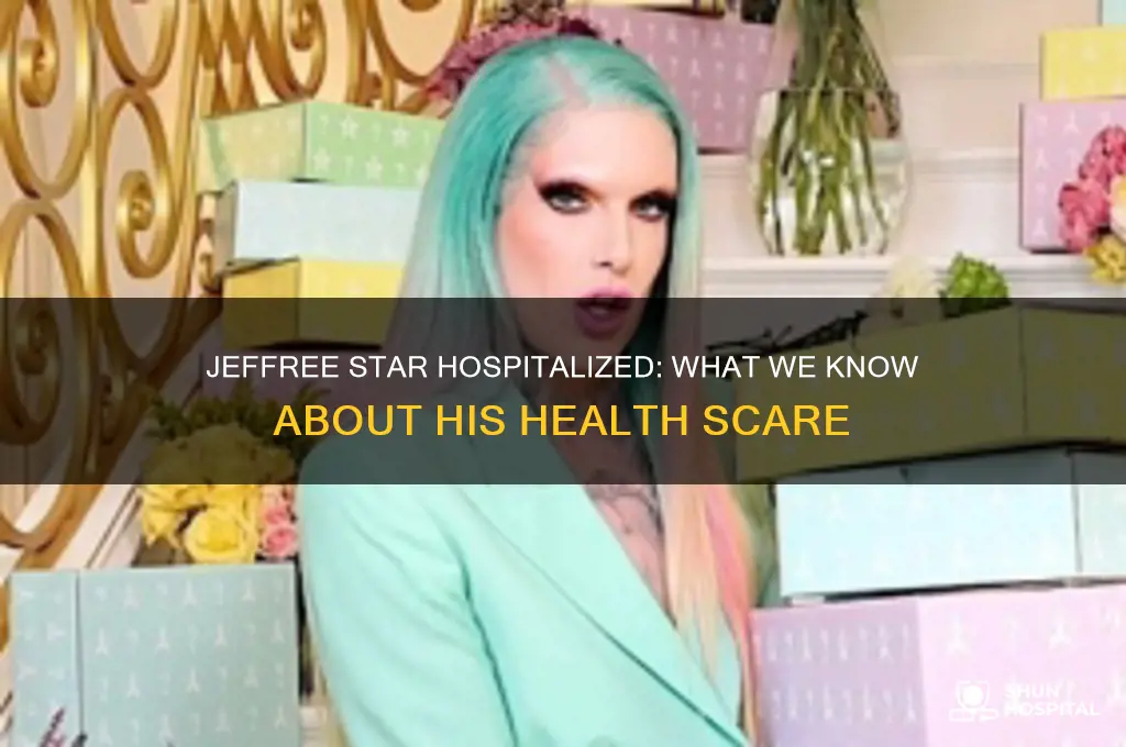 is jeffree star in hospital
