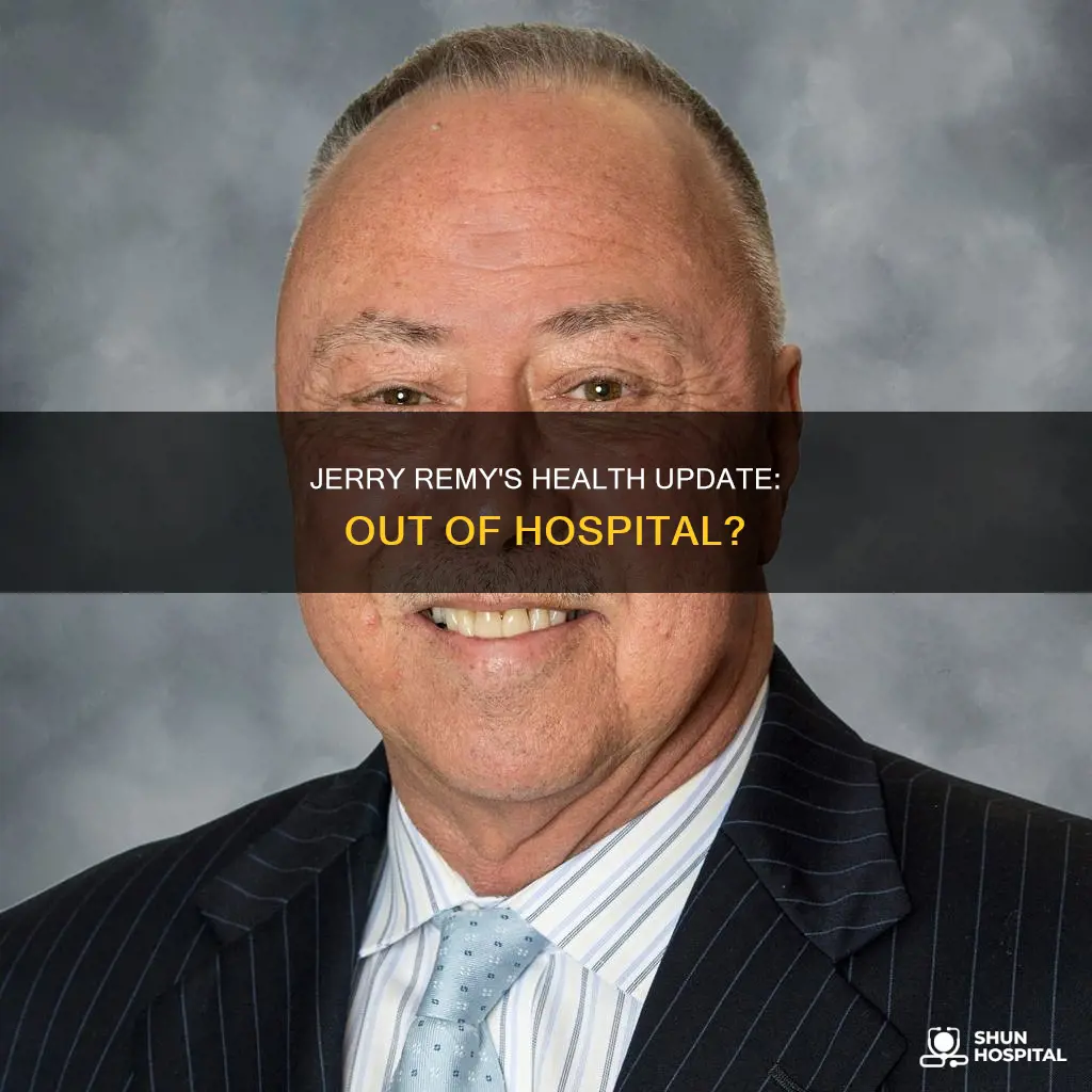 is jerry remy out of the hospital