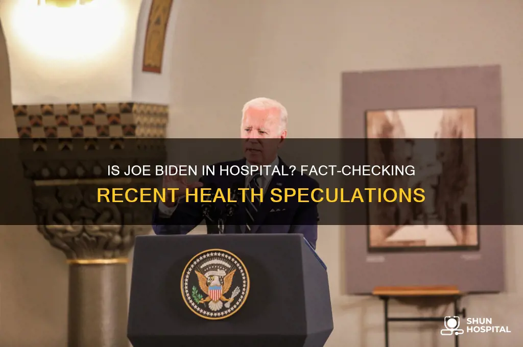 is joe biden in hospital