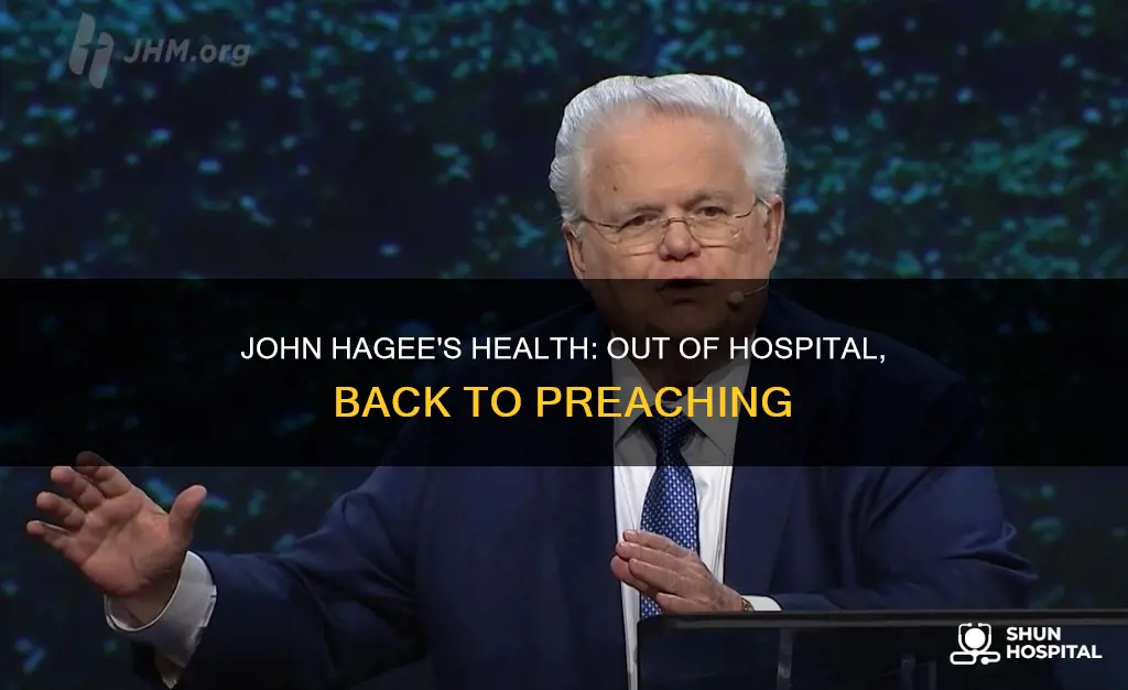 is john hagee out of the hospital