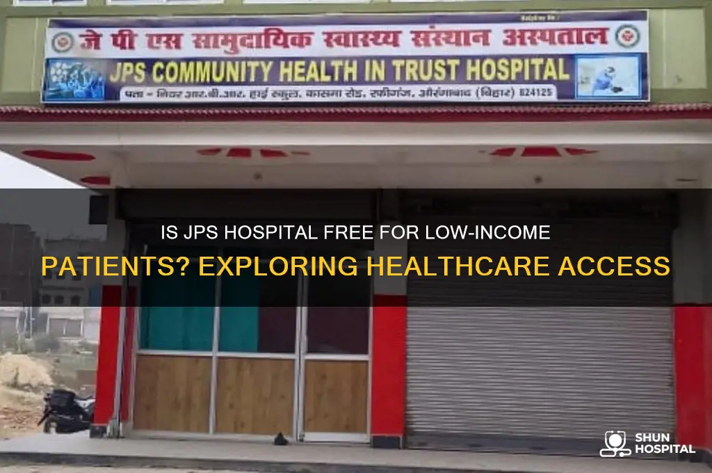 is jps a free hospital if you are poor