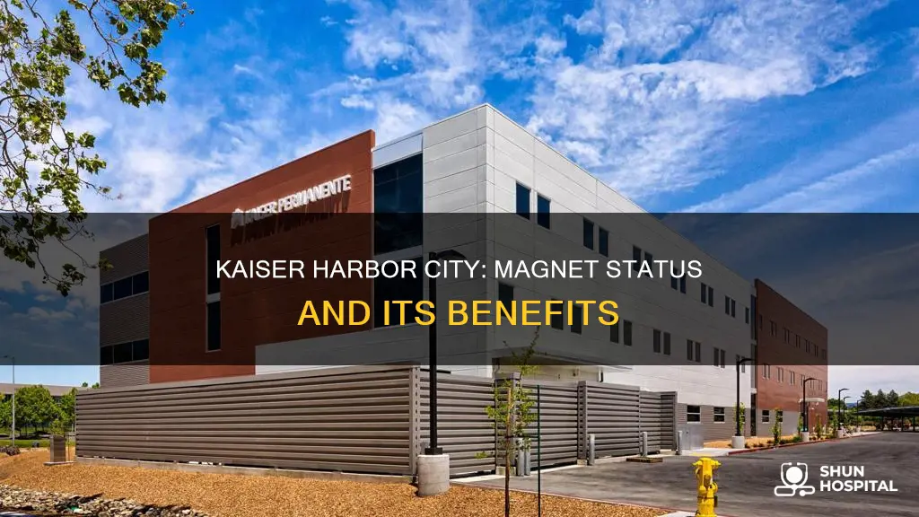 is kaiser harbor city a magnet hospital