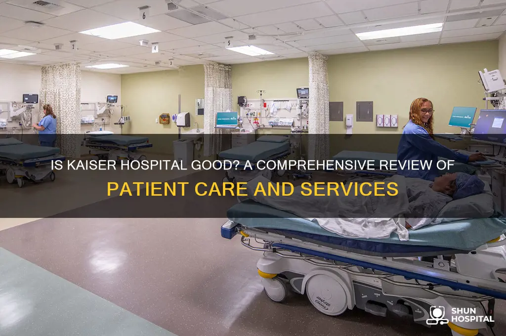 is kaiser hospital good