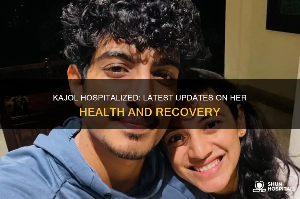 is kajol admitted in hospital