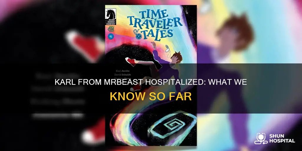is karl from mrbeast in the hospital
