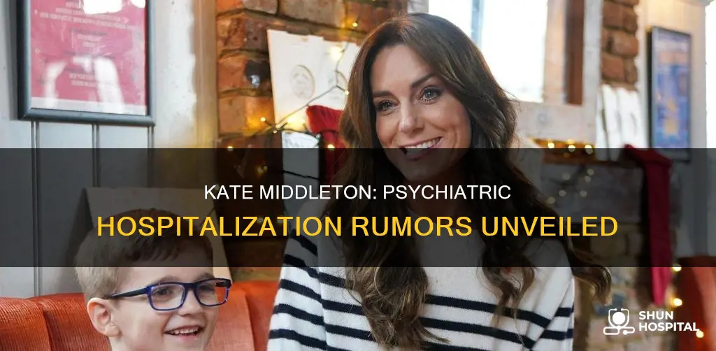 is kate middleton in a psychiatric hospital
