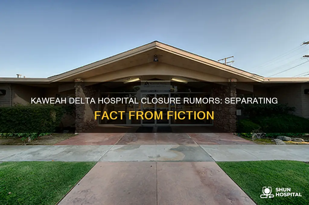 is kaweah delta hospital closing