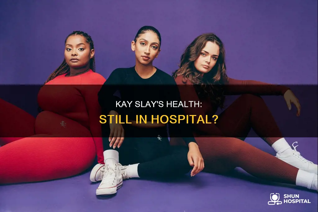 is kay slay still in the hospital