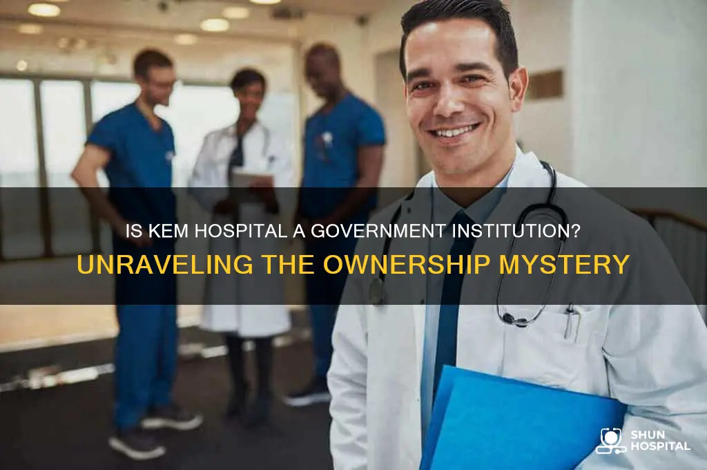 is kem a government hospital