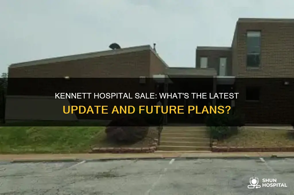 is kennett hospital sold