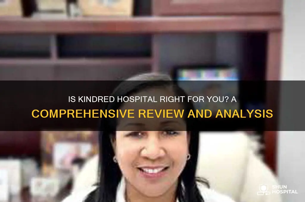 is kindred a good hospital