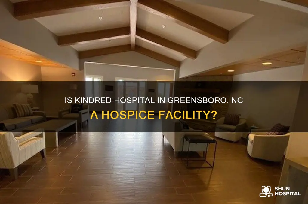 is kindred hospital in greensboro nc a hospice place