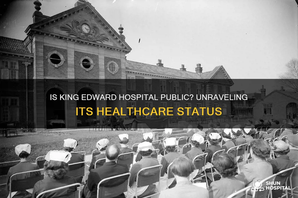 is king edward hospital public