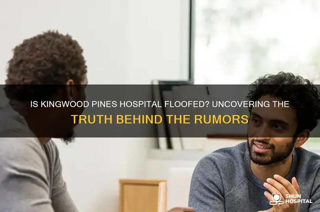 is kingwood pines hospital floofed