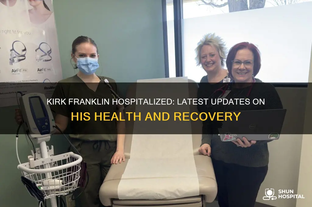 is kirk franklin in hospital