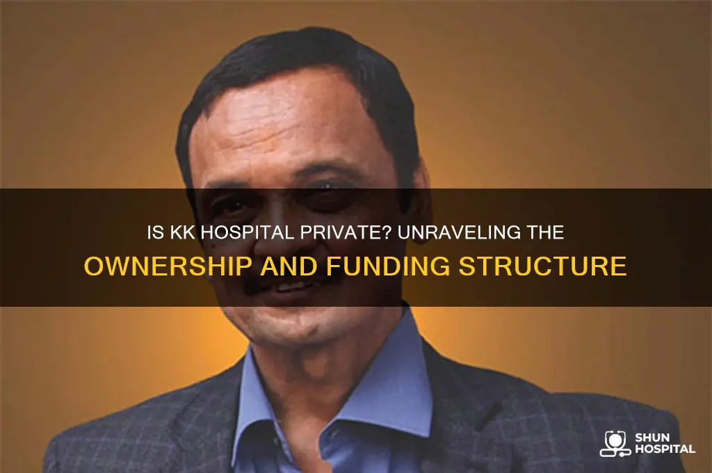 is kk hospital private