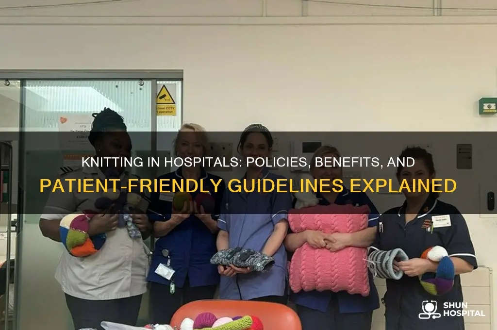 is knitting allowed in hospitals