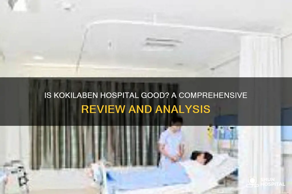 is kokilaben hospital good