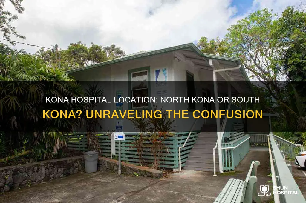 is kona hospital in north kona or south kona
