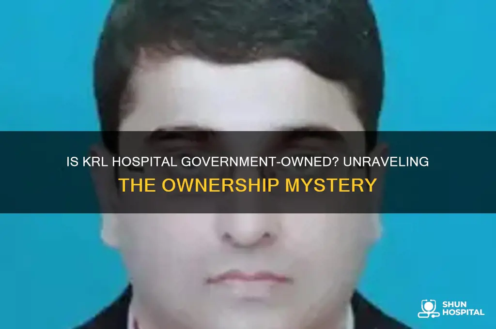 is krl hospital government
